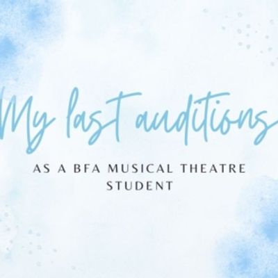Student Blog: My Last Auditions as a BFA Musical Theatre Student