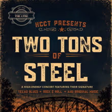 Two Tons of Steel Will Come to Hill Country Community Theatre