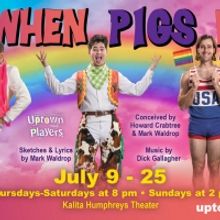 Uptown Players Return to the Stage with Howard Crabtree's WHEN PIGS FLY