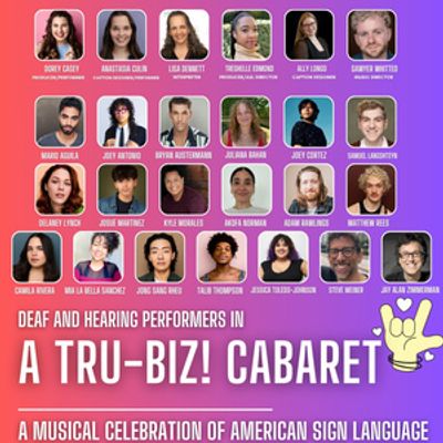 A TRU-BIZ! CABARET to Bring Deaf and Hearing Performers Together at The Green Room 42