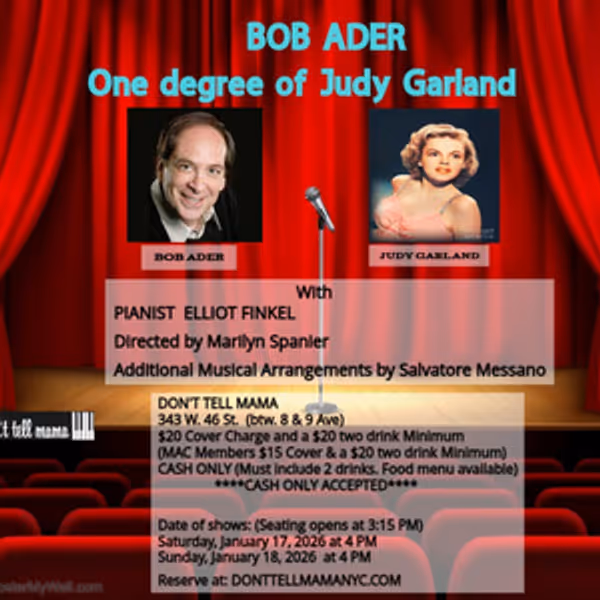 Bob Ader Returns To DON'T TELL MAMA with ONE DEGREE OF JUDY GARLAND Photo
