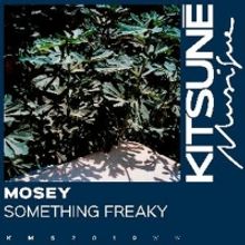 Mosey Unveils New Single 'Something Freaky'