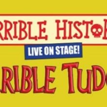 HORRIBLE HISTORIES – TERRIBLE TUDORS Will Return to the West End This Summer