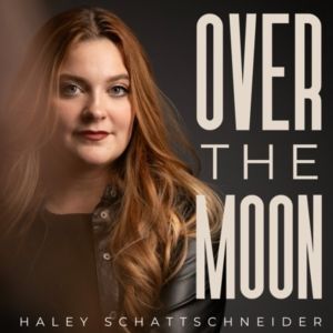 Listen: Haley Schattschneider's OVER THE MOON Out Now