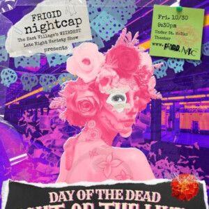 DAY OF THE DEAD, NIGHT OF THE LIVING to Play FRIGID Nightcap