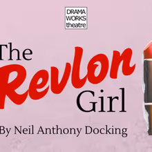 THE REVLON GIRL to Open at Drama Works Theatre in Old Saybrook