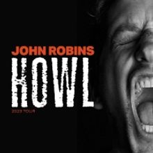 John Robins Announces Live Tour For 2023 With HOWL