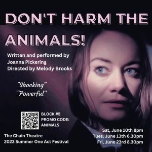 Joanna Pickering's New Play DON'T HARM THE ANIMALS Is Selected To Run At The Chain…