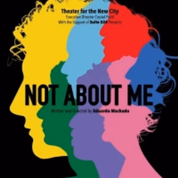 World Premiere of NOT ABOUT ME Begins Performances Tomorrow at Theater for the New Ci Photo