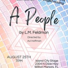 Staged Reading of L M Feldman's A PEOPLE to Be Presented at Island City Stage in Augu