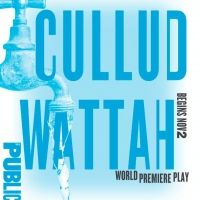 CULLUD WATTAH Begins Next Week