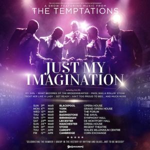 JUST MY IMAGINATION, Celebrating the Music Of The Temptations, Will Embark on Spring…