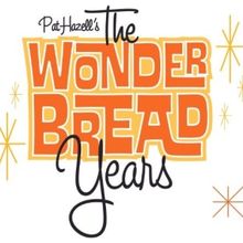 Revisit the Best of the 50s, 60s and 70s at THE WONDER BREAD YEARS At The Orpheum