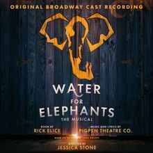 Exclusive: Get a First Listen to 'Anywhere/Another Train' From WATER FOR ELEPHANTS