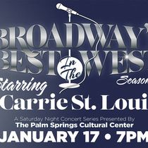 Previews: BROADWAY'S BEST...IN THE WEST: CARRIE ST. LOUIS at Palm Springs Cultural Center