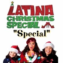 The American Comedy Of Latina Proportions Is Back With LATINA CHRISTMAS SPECIAL "SPEC