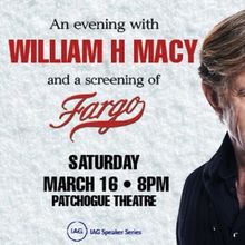 Spotlight: AN EVENING WITH WILLIAM H. MACY at Patchogue Theatre