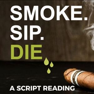 SMOKE. SIP. DIE. Live Screenplay Reading to Premiere at Caveat NYC