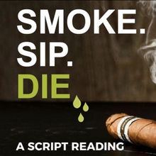SMOKE. SIP. DIE. Live Screenplay Reading to Premiere at Caveat NYC
