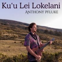 Anthony Pfluke Celebrates New Album KU‘U LEI LOKELANI with Release Event