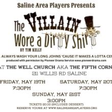 Saline Area Players Presents THE VILLAIN WORE A DIRTY SHIRT OR... ALW AYS WASH YOUR L