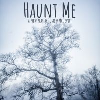 Justin McDevitt's Newest Play HAUNT ME To Receive A Reading At Theater For The New…