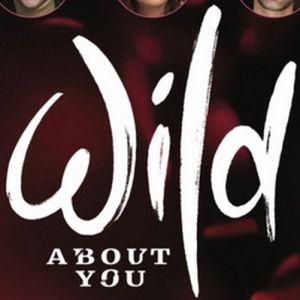 Special Offer: WILD ABOUT YOU at Theatre Royal Drury Lane