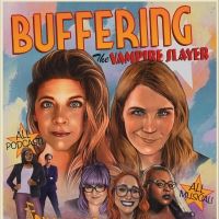 BUFFERING THE VAMPIRE SLAYER Musical Episode Out Today