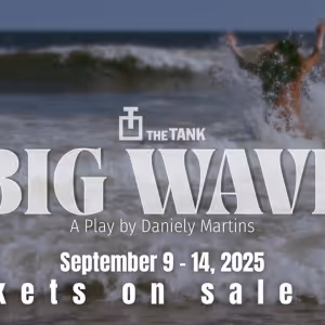BIG WAVE Returns For Third Run At The Tank NYC This September