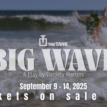 BIG WAVE Returns For Third Run At The Tank NYC This September