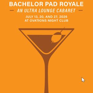 Previews: BACHELOR PAD ROYALE- AN ULTRALOUNGE CABARET at PAUL HOPE'S CABARETS