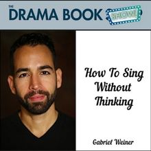 Voice Teacher Gabriel Weiner To Give Talkback & Signing At The Drama Book Shop