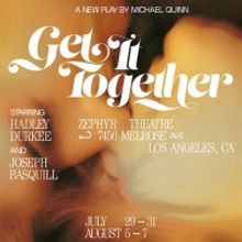 GET IT TOGETHER Comes to Zephyr Theatre Next Month
