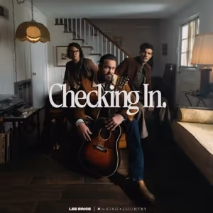 King + Country Drops Sophmore Track 'Checking in (Feat. Lee Brice)' From Upcoming…