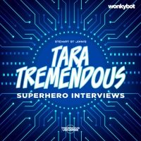 LISTEN: TARA TREMENDOUS Spin-Off SUPERHERO INTERVIEWS Launches