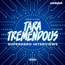 LISTEN: TARA TREMENDOUS Spin-Off SUPERHERO INTERVIEWS Launches