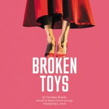 BROKEN TOYS by Carolina Roman to Play at Cervantes Theatre Beginning In June