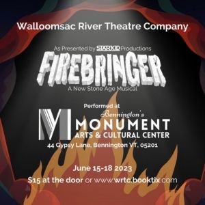 Tickets on Sale Now for WRTC's FIREBRINGER At Bennington's Monument Arts & Cultural…