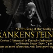 Locust Grove and Kentucky Shakespeare to Present FRANKENSTEIN Reading This Month