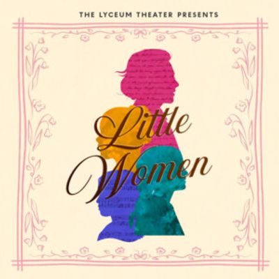 LITTLE WOMEN to Open at Vanguard University's Lyceum Theater