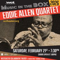Eddie Allen Quartet To Perform At Westchester Collaborative Theater