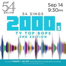 54 Below To Present 54 SINGS 2000s TV Top Bops