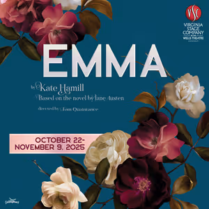 Virginia Stage Company To Present Kate Hamill’s EMMA?At The Wells Theatre