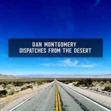 Dan Montgomery Releases "Looking For A Fight" From DISPATCHES FROM THE DESERT