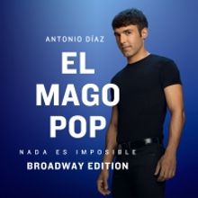 El Mago Pop regresa a Madrid con NADA ES IMPOSIBLE BROADWAY EDITION