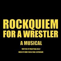 ROCKQUIEM FOR A WRESTLER Streams From The Triad Theater Tomorrow