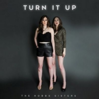 The Hobbs Sisters Release Debut Album 'Turn It Up'
