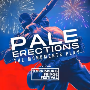 PALE ERECTIONS: THE MONUMENTS PLAY To Be Presented At The Open Stage Studio Theatre