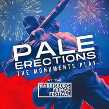 PALE ERECTIONS: THE MONUMENTS PLAY To Be Presented At The Open Stage Studio Theatre