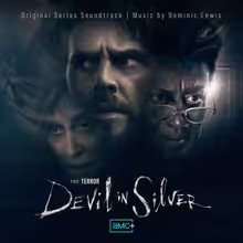 Dominic Lewis Scores THE TERROR S. 3: DEVIL IN SILVER Soundtrack